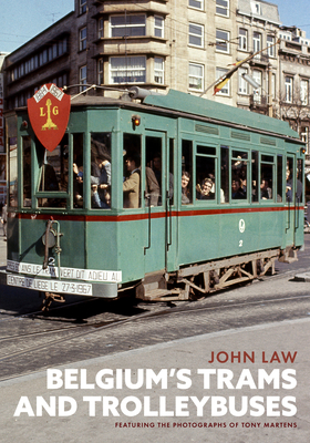 Belgium's Trams and Trolleybuses - John Law