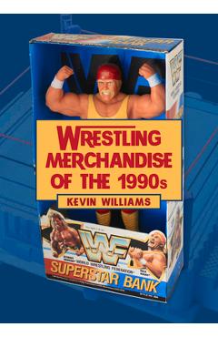 Coperta cărții 'Wrestling Merchandise of the 1990s - Kevin Williams'