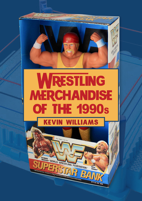 Wrestling Merchandise of the 1990s - Kevin Williams