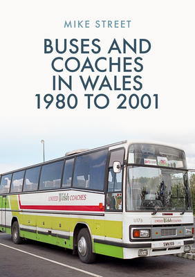 Buses and Coaches in Wales: 1980 to 2001 - Mike Street
