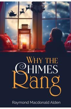 Poza produsului Why the Chimes Rang - Raymond Macdonald Alden