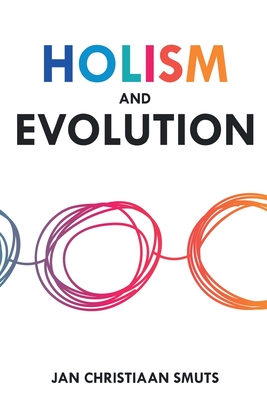 Holism and Evolution - Jan Christiaan Smuts