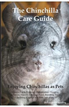 Coperta cărții 'The Chinchilla Care Guide - Elizabeth Harding'