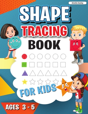 Shape Tracing Book: Shape Tracing Book for Preschoolers, Homeschool Learning Activities for Kids, Preschool Tracing Shapes - Amelia Sealey