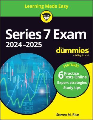 Series 7 Exam 2024-2025 for Dummies (+ 6 Practice Tests Online) - Steven M. Rice
