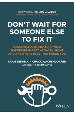 Coperta cărții 'Don't Wait for Someone Else to Fix It: 8 Essentials to Enhance Your Leadership Impact at Work, Home, and Anywhere Else'