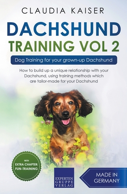 Dachshund Training Vol 2 - Dog Training for Your Grown-up Dachshund - Claudia Kaiser