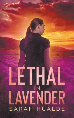 Lethal in Lavender - Sarah Hualde