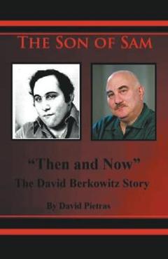 Coperta cărții 'The Son of Sam Then and Now The David Berkowitz Story - David Pietras'