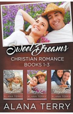 Coperta cărții 'Sweet Dreams Christian Romance (Books 1-3) - Alana Terry'