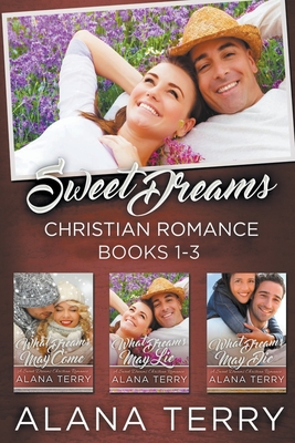 Sweet Dreams Christian Romance (Books 1-3) - Alana Terry