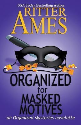 Organized for Masked Motives - Ritter Ames