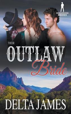 Their Outlaw Bride - Delta James