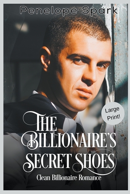 The Billionaire's Secret Shoes (Large Print) - Penelope Spark