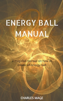 Energy Ball Manual - Charles Mage