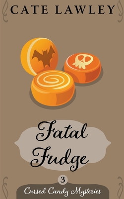 Coperta cărții 'Fatal Fudge - Cate Lawley'