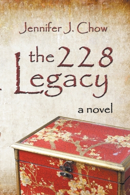 The 228 Legacy - Jennifer J. Chow
