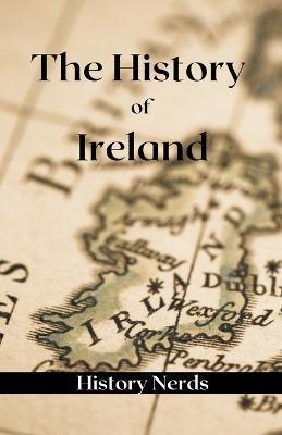 The History of Ireland - History Nerds