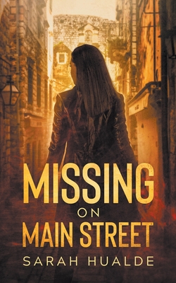 Missing on Main Street - Sarah Hualde