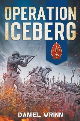 Operation Iceberg - Daniel Wrinn