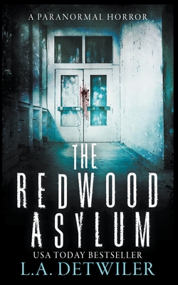 The Redwood Asylum - L. A. Detwiler
