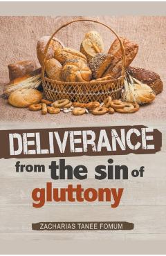 Deliverance From The Sin of Gluttony - Zacharias Tanee Fomum