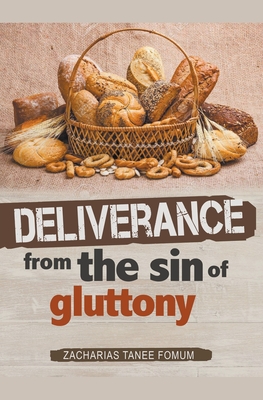 Deliverance From The Sin of Gluttony - Zacharias Tanee Fomum