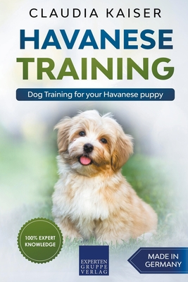 Havanese Training: Dog Training for Your Havanese Puppy - Claudia Kaiser