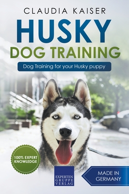 Husky Training - Dog Training for your Husky puppy - Claudia Kaiser