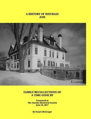 A History of Kincraig and Family Recollections of a Time Gone By - Stuart J. Mcgregor