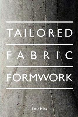 Tailored Fabric Formwork - Keith Milne