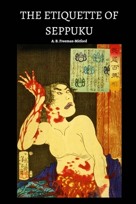 The Etiquette of Seppuku - A. B. Freeman-mitford
