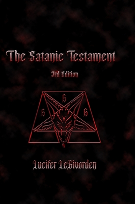 The Satanic Testament 3rd Edtition - Lucifer Legivorden
