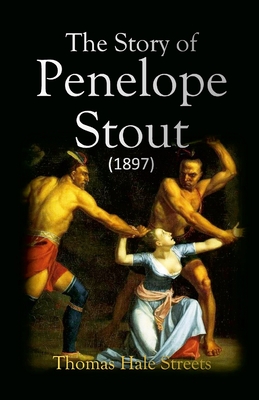 The Story of Penelope Stout - Thomas Hale Streets