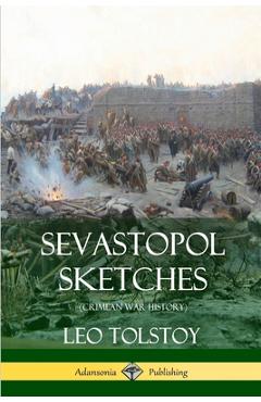 Coperta cărții 'Sevastopol Sketches (Crimean War History) - Leo Tolstoy'