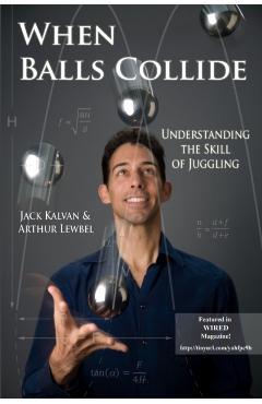 When Balls Collide: Understanding the Skill of Juggling - Jack Kalvan
