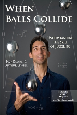 When Balls Collide: Understanding the Skill of Juggling - Jack Kalvan