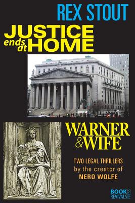 Justice Ends at Home and Warner & Wife - Rex Stout