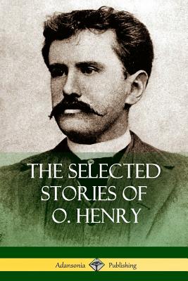 The Selected Stories of O. Henry - O. Henry