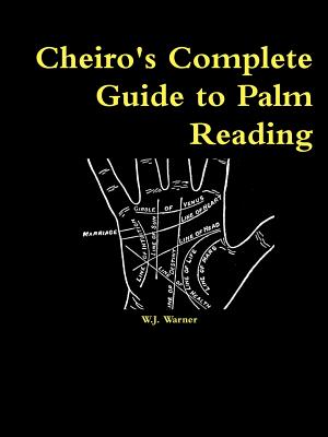 Cheiro's Complete Guide to Palm Reading - W. J. Warner