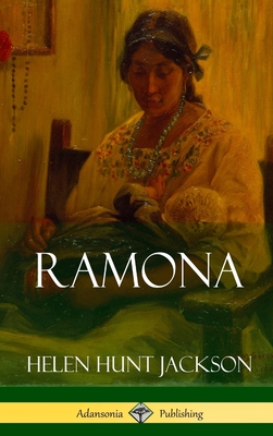 Ramona (Classics of California and America Historical Fiction) (Hardcover) - Helen Hunt Jackson