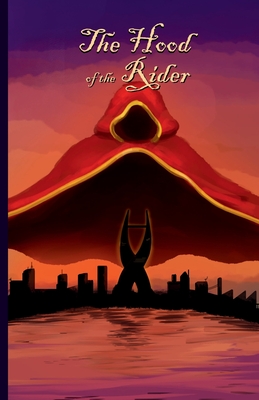 The Hood of the Rider: Book One of the Mantle Trilogy - Luke Orlando