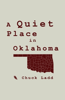 A Quiet Place in Oklahoma - Chuck Ladd