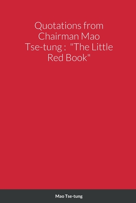 Quotations from Chairman Mao Tse-tung: The Little Red Book - Mao Tse-tung