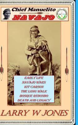 Chief Manuelito - NAVAJO - Larry W. Jones