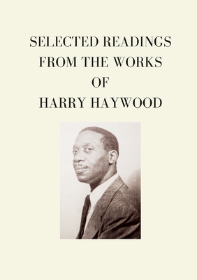 Selected Readings from the Works of Harry Haywood - Harry Haywood
