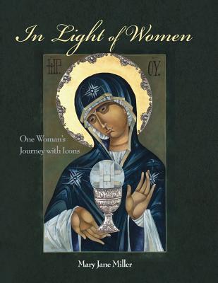 In Light of Women - Mary Jane Miller