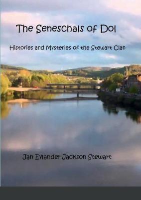 Seneschals of Dol Paperback: Histories and Mysteries of the Stewart Clan - Jan Stewart