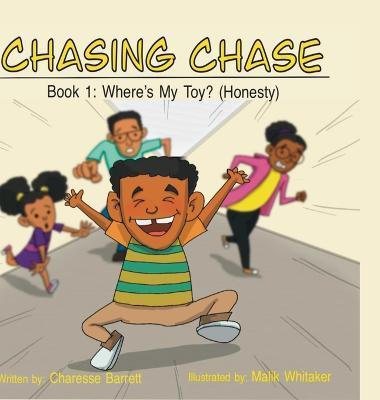 Chasing Chase: Book 1: Where's My Toy? (Honesty) - Charesse Barrett