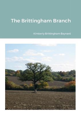 The Brittingham Branch - Kimberly Brittingham Baynard